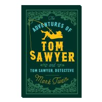 The Adventures of Tom Sawyer and Tom Sawyer, Detective: Annotated Edition (Alma Classics Evergreens)