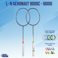 Vợt cầu lông L NIN AERONAUT 9000C 9000I chính hãng bảo hành 2 tháng, không đan sẵn cước {TẶNG CƯỚC +