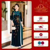 Áo dài Nhung thiết kế tặng mẹ Ladyshop T424 T437 cổ tàu sang trọng, thanh lịch (Chưa kèm quần)