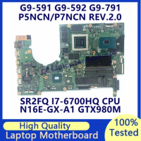 P5NCN/P7NCN REV.2.0 For Acer G9-591 G9-592 G9-791 Laptop Motherboard N16E-GX-A1 GTX980M With SR2FQ I7-6700HQ CPU 100%Tested Good