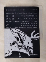 【書寶二手書T6／歷史_BBL】海盜共和國：骷髏旗飄揚、民主之火燃起的海盜黃金年代_簡體_科林·伍達德