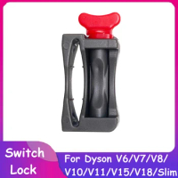 Trigger Lock Power Button For Dyson V6/V7/V8/V10/V11/V15/V18/Slim Vacuum Cleaner Switch Lock Household Cleaning
