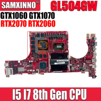 Mainboard For ASUS GL504GS GL504GW GL504GV GL504GM GL504G S5C Laptop Motherboard With I5 I7 CPU GTX1060 GTX1070 RTX2070 RTX2060
