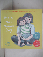 【書寶二手書T1／少年童書_ESN】It’ A No-Money Day_Kate Milner