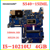 For Lenovo ideapad S540-15IML laptop motherboard with CPU I5-10210U MX250 2G RAM 4GB NB8606 MB motherboard 100% test ok