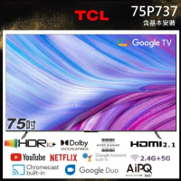 TCL 75吋 P737 4K Google TV 智能連網液晶顯示器 75P737  含基本安裝