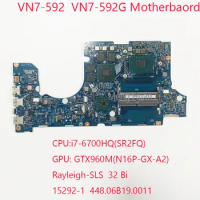 15292-1 VN7-592 Motherbaord 448.06B19.0011 For Acer Aspire VN7-592 VN7-592G Lapotp CPU:i7-6700HQ GPU:GTX960M 100%Test OK