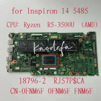 For Dell OEM Inspiron 14 5485 Laptop Motherboard AMD R5 3500U 2.1GHz Quad Core 18796-2 Mainboard CN -0FNM6F 0FNM6F Tested OK