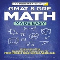 THE PRINCETON REVIEW: GMAT & GRE MATH MADE EASY