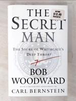 【書寶二手書T6／歷史_CU8】The Secret Man: The Story of Watergate’s Deep Throat_Woodward, Bob/ Bernstein, Carl