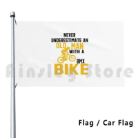 Never Underestimate An Old Man With A Bmx Bike Flag Car Flag Funny Bmx Bmx Driver Bmx Tricks Bmx Design