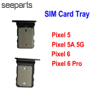 Sim Tray Holder For Google Pixel 5 5G Card Tray Slot Holder Adapter Socket Repair Parts For Google Pixel 6 Pro Sim Tray Holder