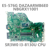 For ACER E5-576 E5-576G Laptop Motherboard DAZAARMB6E0 High Quality Mainboard NBGRX11001 With SR3W0 I3-8130U CPU 100% Tested OK