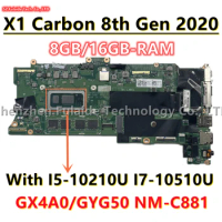 GX4A0/GYG50 NM-C881 For Lenovo X1 Carbon 8th Gen 2020 Laptop Motherboard I5-10210 I7-10510 CPU 8G/16GB RAM 5B21C69232 5B20Z25523