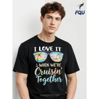 FQU I Love It When We're Cruising Together Shirt T-shirt Cyberpunk TV for Halloween and Christmas Cl