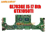 GL703GE DABKNBMB8D0 For ASUS ROG GL703GE S7BE i5 i7-8th CPU. GTX1050TI/V4G GPU Notebook Mainboard
