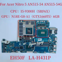 EH50F LA-H431P Mainboard for ACER Nitro 5 AN515-54 Laptop Motherboard CPU:I5-9300H (SR6FX) GPU:N18E-G0-A1 GTX1660Ti 6GB DDR4