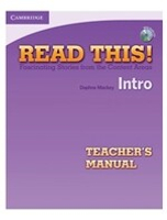 Read This! Intro Teacher\'s Manual with Audio CD: Fascinating Stories from the Content Areas 1/e Mackey  Cambridge