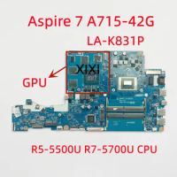 LA-K831P For Acer Aspire 7 A715-42G Laptop Motherboard with R5-5500U R7-5700U CPU GPU N18P-G61-A-A1 100% Teste