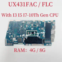 UX431FAC Mainboard for ASUS UX431FLC Laptop Motherboard CPU: I3 I5 I7 10Th Gen RAM: 4GB /8GB DDR4 100% Test OK