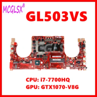 GL503VS Mainboard For ASUS ROG FX503 FX503V GL503 GL503V GL503VS Laptop Motherboard With i7-7700HQ CPU GTX1070-V8G GPU