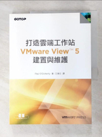 【書寶二手書T3／網路_D7J】打造雲端工作站-VMware View 5 建置與維護_Paul O’Doherty