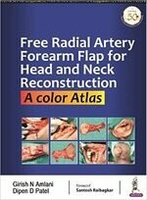 Free Radial Artery Forearm Flap for Head and Neck Reconstruction: A Color Atlas  Amlani 2019 Jaypee