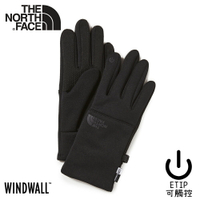 【The North Face 女 APEX+ ETIP GLOVE 防風防潑水觸控保暖手套《黑》】4SHE/機車手套/防滑手套