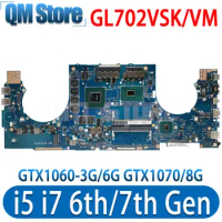 GL702VM Laptop Motherboard For ASUS FX70V GL702VMK GL702VSK GL702VS GL702VML GL702 Mainboard I5 I7 GTX1060-3G/6G GTX1070/8G