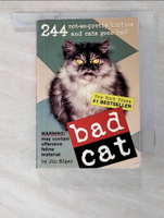 【書寶二手書T4／原文小說_IEP】Bad Cat: 244 Not-So-Pretty Kitties And Cats Gone Bad_Edgar, Jim/ Rosen, R. D./ Prichett, Harry/ Battles, Rob