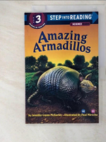 【書寶二手書T8／語言學習_D8I】Amazing Armadillos（Step into Reading, Step 3）_Mckerley, Jennifer Guess/ Mirocha, Paul (ILT)