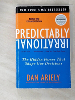 【書寶二手書T4／勵志_G1Z】Predictably Irrational, Revised and Expanded Edition: The Hidden Forces That Shape Our Decisions_Ariely, Dan