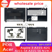 New For Acer A315-42 Back Cover Aspire 3 A315-42G A315-54 A315-54K A315-56 N19C1 Laptop LCD Back Cover/Front Bezel Hinges Top