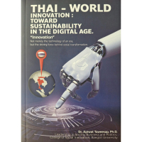THAI–WORLD INNOVATION : TOWARD SUSTAINABILITY IN THE DIGITAL AGE - Apiwat Taweesap