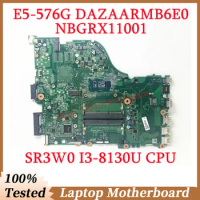 For Acer E5-576 E5-576G DAZAARMB6E0 With SR3W0 I3-8130U CPU Mainboard NBGRX11001 Laptop Motherboard 100%Full Tested Working Well
