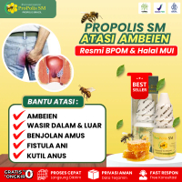 Propolis SM - Ambeien / Ambeyen Stadium 1 2 3 4 , Wasir Benjolan di anus, Fistula Ani, Anus Berdarah