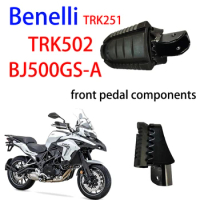 Suitable for Benelli original accessories TRK502 pedal BJ500GS-A TRK251 left and right front pedal components
