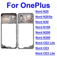 For OnePlus 1+ Nord CE2 Lite CE3 Lite Nord N100 N200 N300 N20 N20Se N30 Middle Housing Frame Cover Holder Bezel Plate Parts
