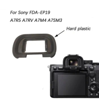 1-10pcs EP-19 Hard Viewfinder Eyecup Eyepiece for Sony A7R5 A7RV A7M4 A7SM3 Mirrorless Camera Replace FDA-EP19