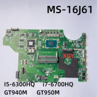 Original FOR MSI GE72 GE62 PE60 GP62 GL62 GL72 LAPTOP MOTHERBOARD MS-16J61 I5-6300HQ i7-6700HQ GT940M GT950M 100% Test Work