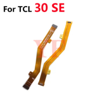 10PCS For TCL 10 20 30 SE 20L 30+ Plus 30E Plex XE T780H T767 T768 Stylus 5G Main Board Motherboard Connector LCD Flex Cable