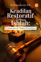 Buku Keadilan Restoratif Berbasis Ishlah: Perdamaian di Tingkat Penyidikan - Dr. Waluyadi, S.H., M.H