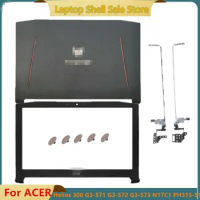 New For Acer Predator Helios 300 G3-571 G3-572 G3-573 N17C1 PH315-51 LCD Back Cover Top Shell Case / LCD Bezel / Hinges