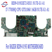 Mainboard RZ09-01953E72-R3U1 N17E-G1-A1 For RAZER RZ09-0195 MOTHERBOARD I7-7700HQ CPU GTX1060 16GB N17E-G1-A1 RAM DDR3 100% Test