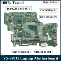 LSC Refurbished For Acer V5-591G Laptop Motherboard NB.G6611.001 NBG6611001 DA0ZRYMB8G0 I7-6700HQ CPU GTX 950M GPU 100% Tested