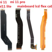 LCD Mother Board Connector Flex Cable For Xiaomi Mi 11/Mi 11 Pro/Mi 11 Lite 11 Ultra 11T Pro 4G/5G LCD Screen Mainboard Ribbon