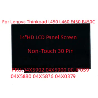 New LCD Panel For Lenovo Thinkpad L450 L460 E450 E450C E455 LCD Screen LP140WH8 Non-Touch 30 Pin FRU 04X5902 04X5900 00UP059