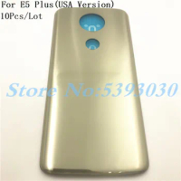10Pcs/Lot New For Motorola Moto E5 Plus E Plus E Plus (USA version) Battery Cover Back Battery Door Rear Housing Cover Case
