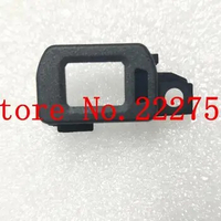 Repair Parts For Sony ILCE-6500 A6500 Viewfinder Cover Eye Cup Base EVF Frame Bracket New