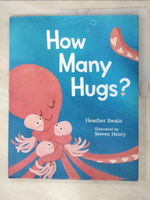【書寶二手書T8／少年童書_I1C】How Many Hugs?_Swain, Heather/ Henry, Steven (ILT)
